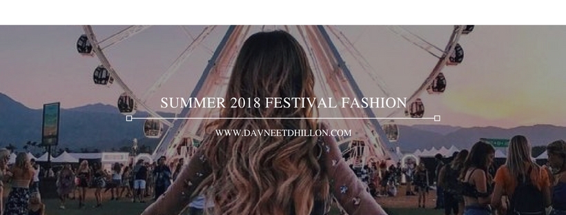 SUMMER 2018 FESTIVAL FASHION: WHAT TO EXPECT